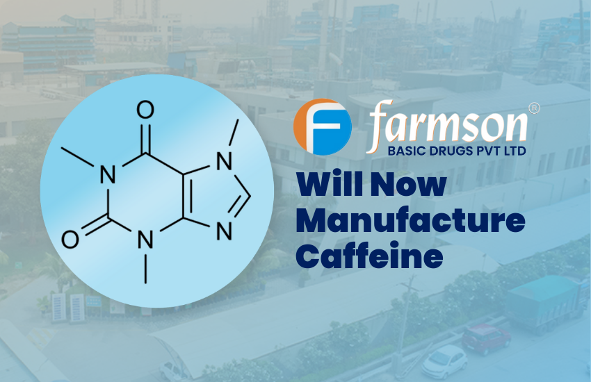 Farmson Basic Drugs Expands Its API Portfolio Will Now Manufacture Caffeine